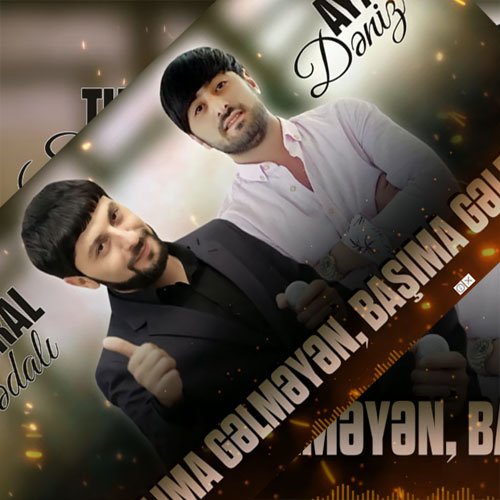 تورال صدالی عاغلیما گلمین باشیما گلدی